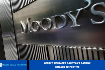 Moody’s upgrades Pakistan’s banking outlook to positive